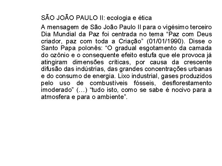 SÃO JOÃO PAULO II: ecologia e ética A mensagem de São João Paulo II