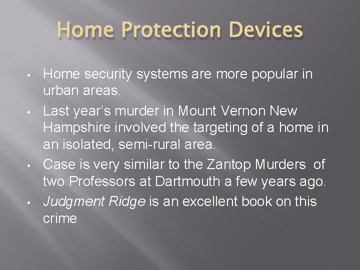 Home Protection Devices • • Home security systems are more popular in urban areas.