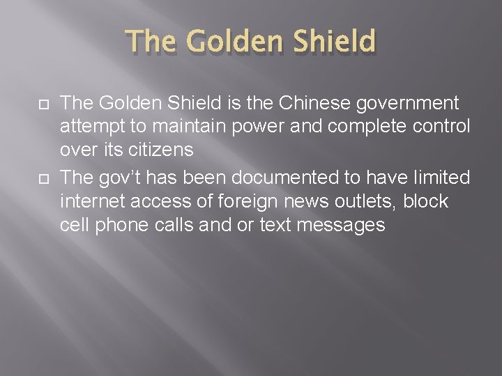 The Golden Shield is the Chinese government attempt to maintain power and complete control