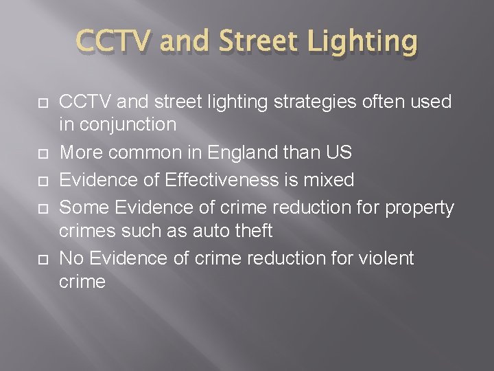 CCTV and Street Lighting CCTV and street lighting strategies often used in conjunction More