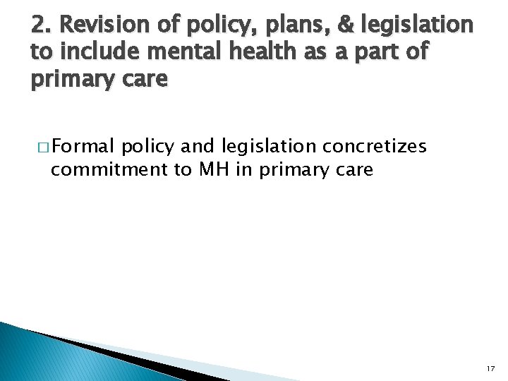 2. Revision of policy, plans, & legislation to include mental health as a part