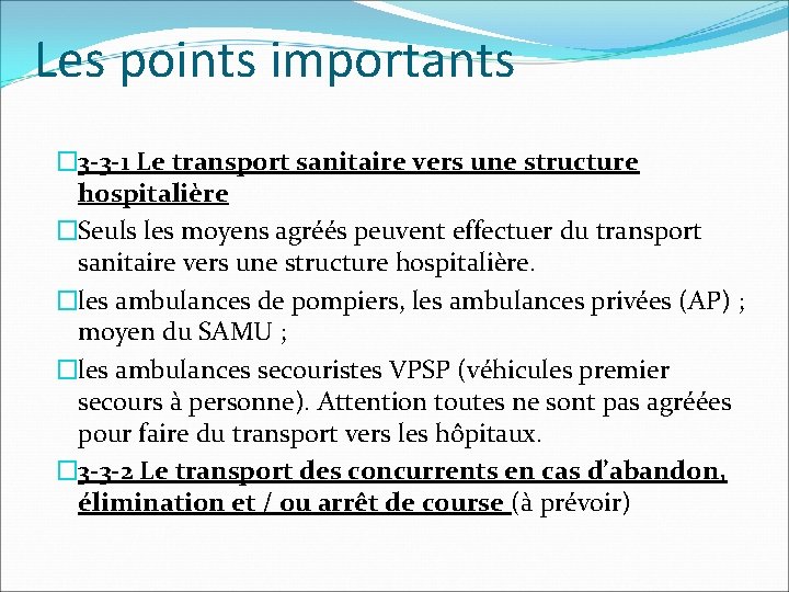 Les points importants � 3 -3 -1 Le transport sanitaire vers une structure hospitalière