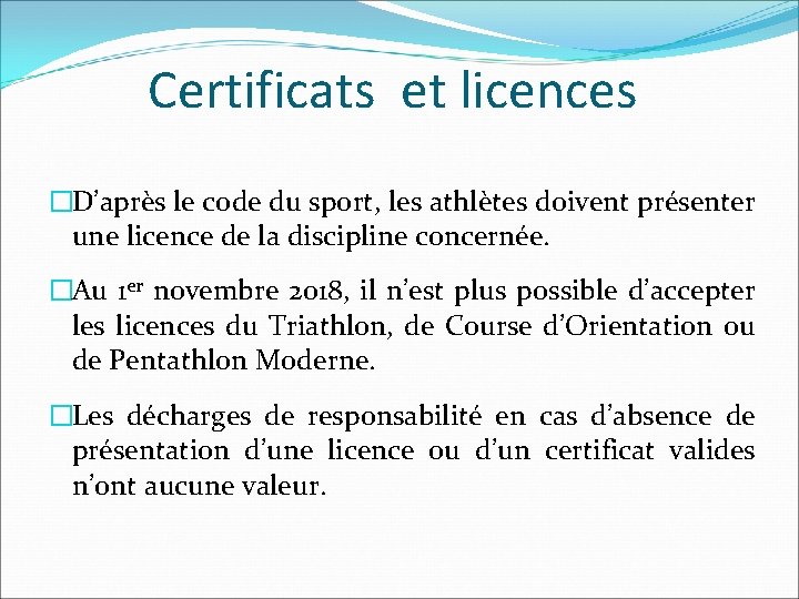 Certificats et licences �D’après le code du sport, les athlètes doivent présenter une licence