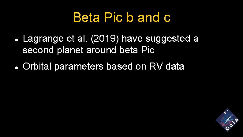 Beta Pic b and c Lagrange et al. (2019) have suggested a second planet