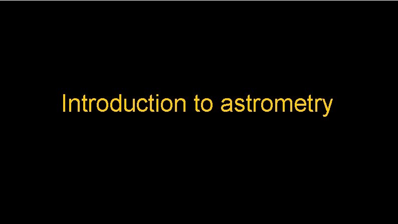 Introduction to astrometry 