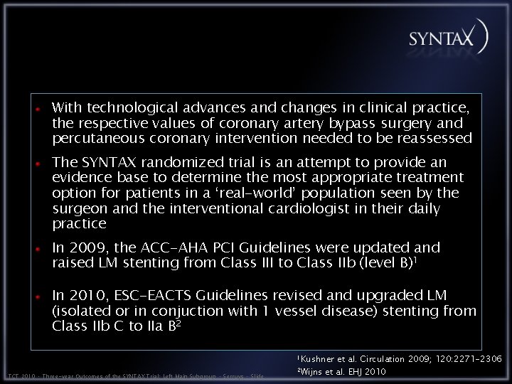 With technological advances and changes in clinical practice, the respective values of coronary artery