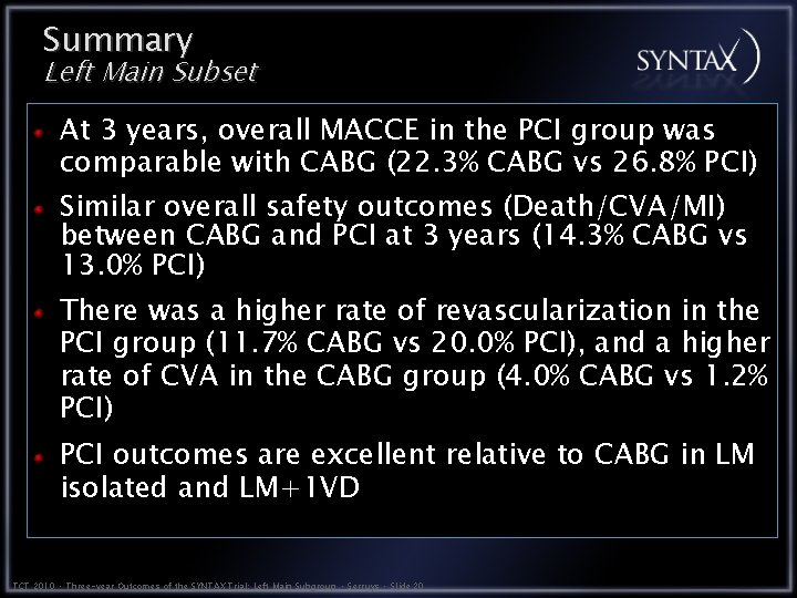 Summary Left Main Subset At 3 years, overall MACCE in the PCI group was