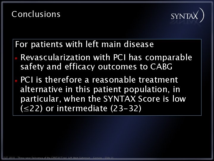 Conclusions For patients with left main disease Revascularization with PCI has comparable safety and