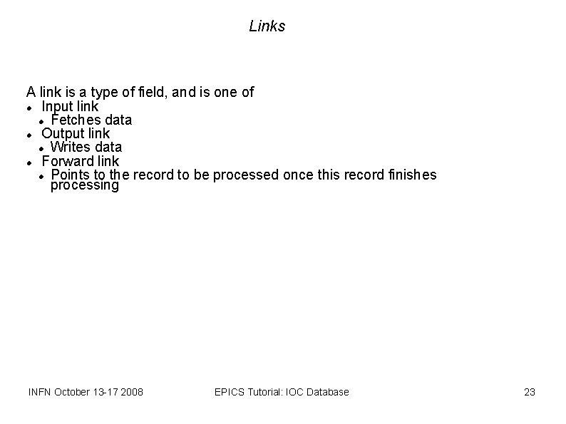 Links A link is a type of field, and is one of Input link