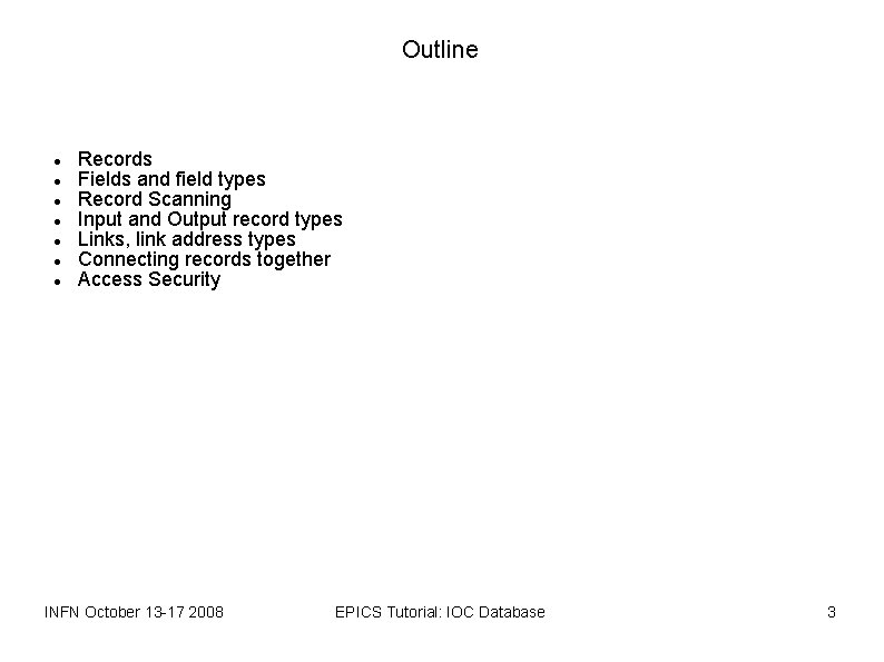 Outline Records Fields and field types Record Scanning Input and Output record types Links,