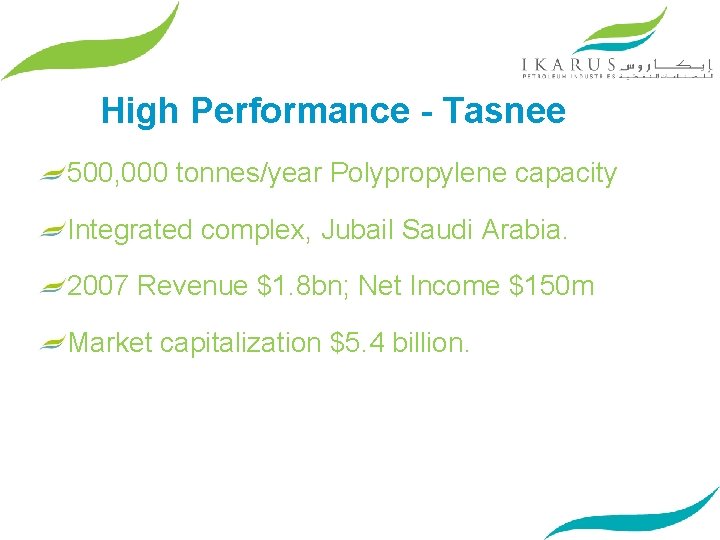 High Performance - Tasnee 500, 000 tonnes/year Polypropylene capacity Integrated complex, Jubail Saudi Arabia.