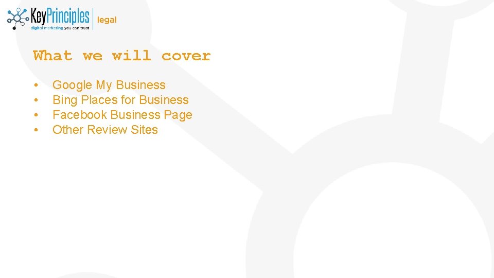What we will cover • • Google My Business Bing Places for Business Facebook