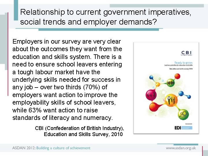 Relationship to current government imperatives, social trends and employer demands? Employers in our survey