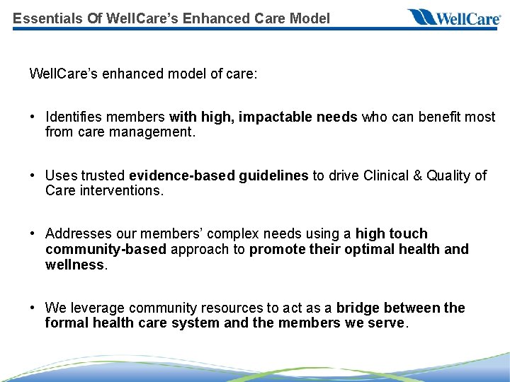 Essentials Of Well. Care’s Enhanced Care Model Well. Care’s enhanced model of care: •