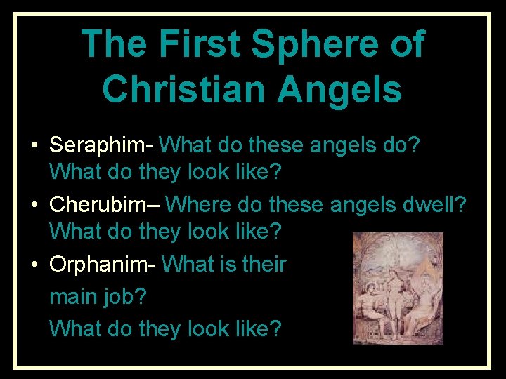 The First Sphere of Christian Angels • Seraphim- What do these angels do? What