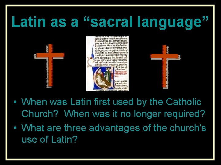 Latin as a “sacral language” • When was Latin first used by the Catholic