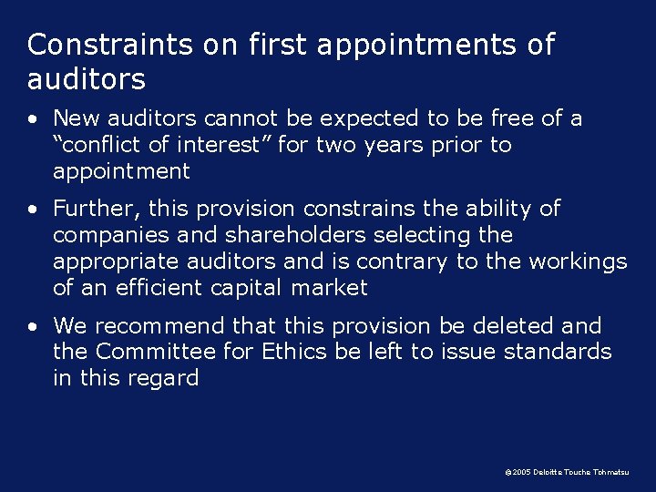 Constraints on first appointments of auditors • New auditors cannot be expected to be