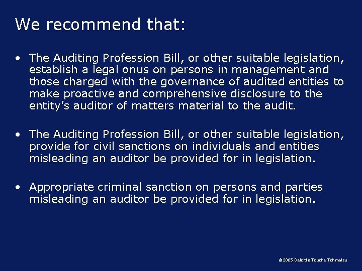 We recommend that: • The Auditing Profession Bill, or other suitable legislation, establish a