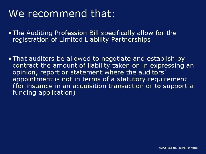 We recommend that: • The Auditing Profession Bill specifically allow for the registration of