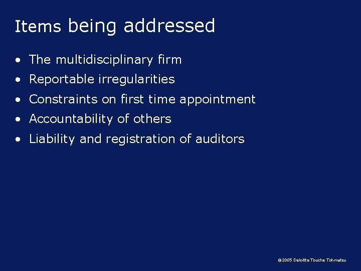 Items being addressed • The multidisciplinary firm • Reportable irregularities • Constraints on first