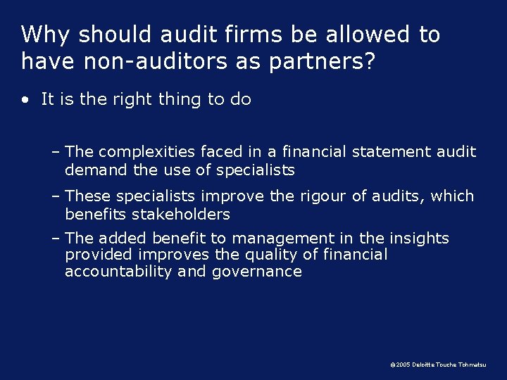 Why should audit firms be allowed to have non-auditors as partners? • It is