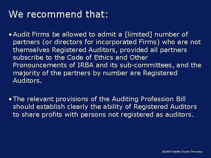 We recommend that: • Audit Firms be allowed to admit a [limited] number of