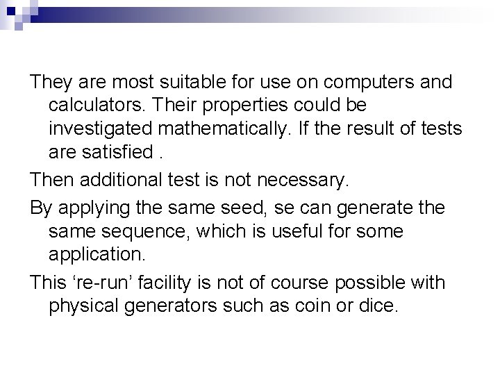 They are most suitable for use on computers and calculators. Their properties could be They are most suitable for use on computers and calculators. Their properties could be