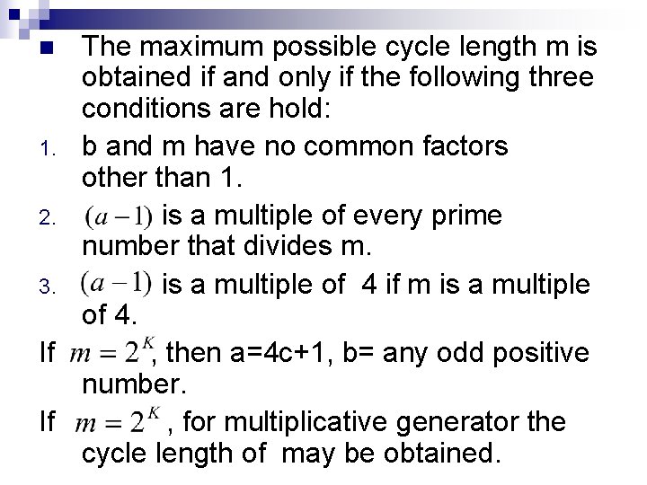 The maximum possible cycle length m is obtained if and only if the following