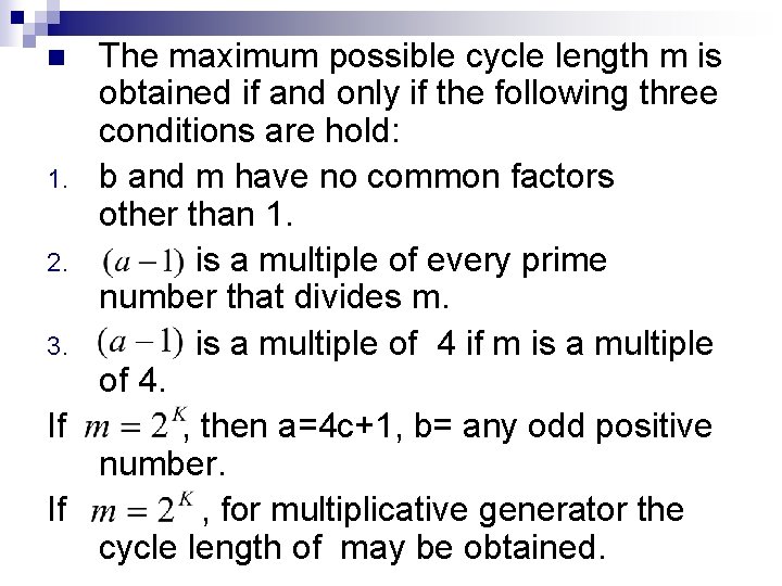 The maximum possible cycle length m is obtained if and only if the following The maximum possible cycle length m is obtained if and only if the following