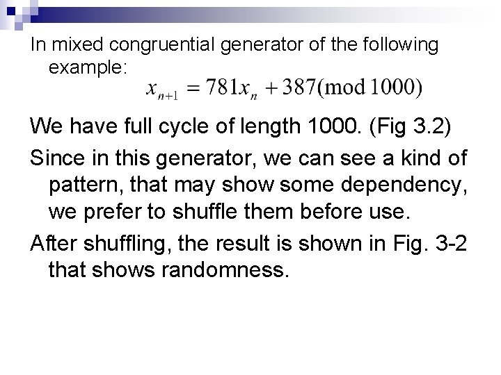 In mixed congruential generator of the following example: We have full cycle of length