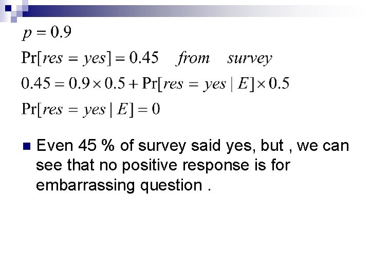 n Even 45 % of survey said yes, but , we can see that n Even 45 % of survey said yes, but , we can see that