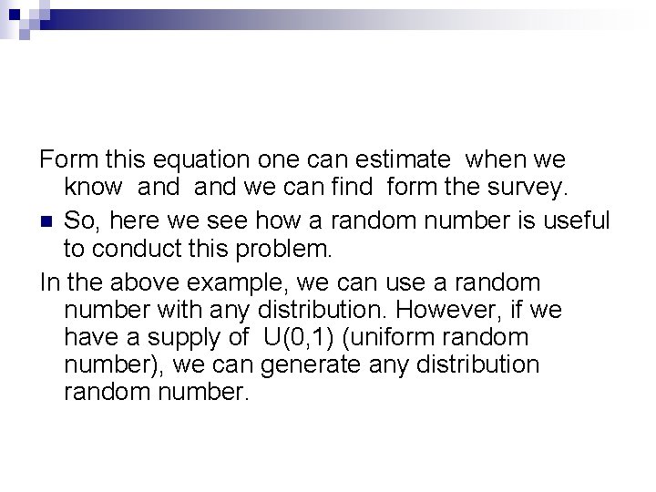 Form this equation one can estimate when we know and we can find form