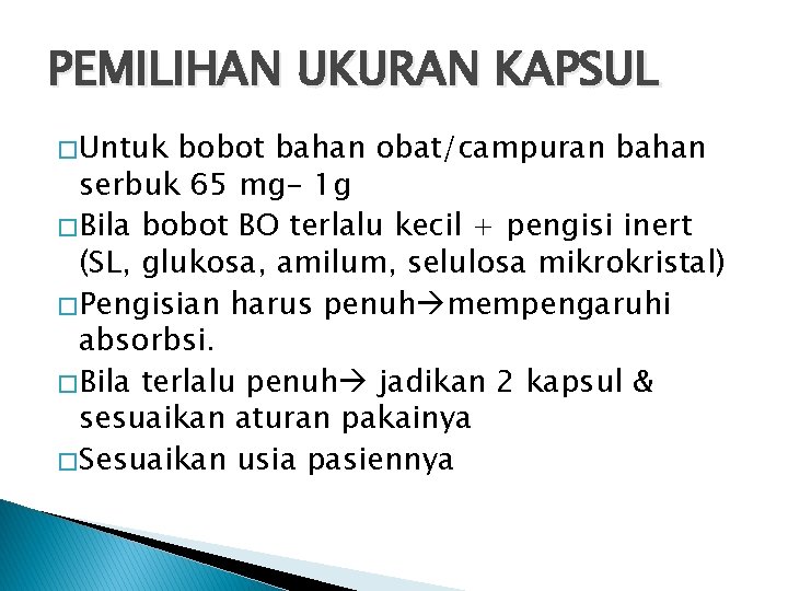 PEMILIHAN UKURAN KAPSUL � Untuk bobot bahan obat/campuran bahan serbuk 65 mg- 1 g