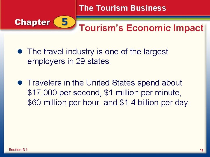 The Tourism Business Tourism’s Economic Impact The travel industry is one of the largest