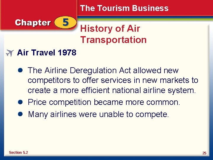 The Tourism Business History of Air Transportation Air Travel 1978 The Airline Deregulation Act