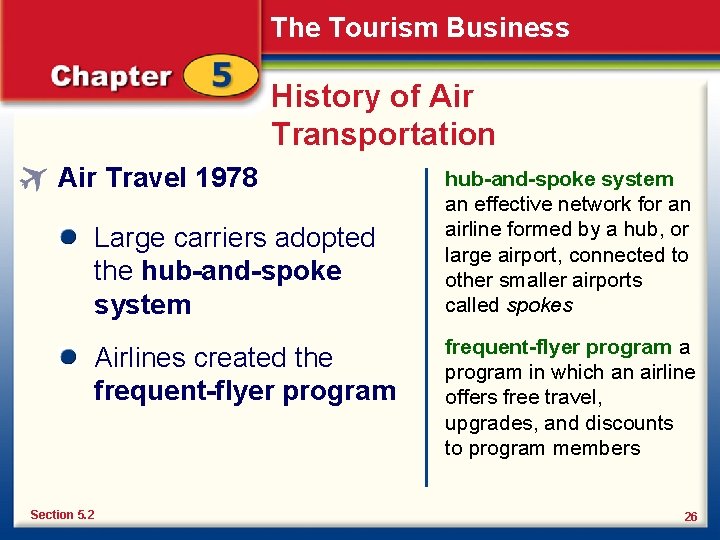 The Tourism Business History of Air Transportation Air Travel 1978 Large carriers adopted the