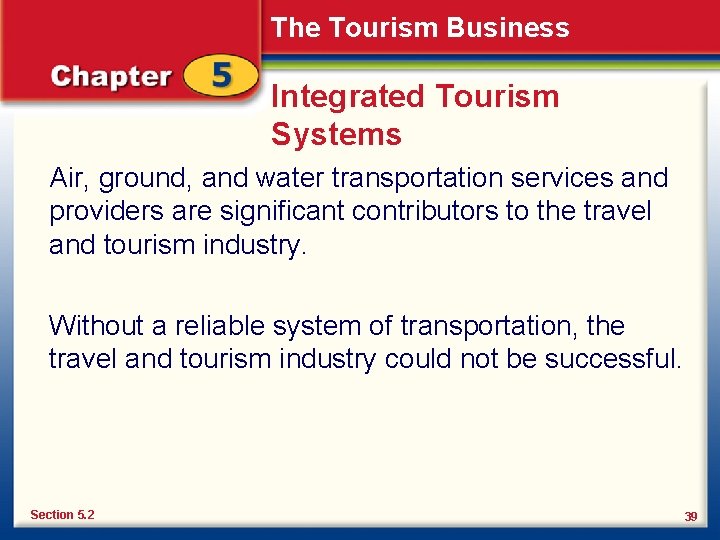 The Tourism Business Integrated Tourism Systems Air, ground, and water transportation services and providers