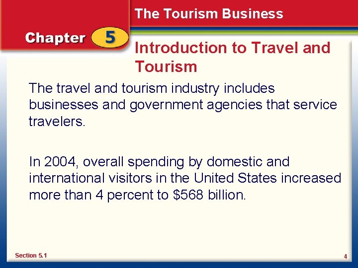 The Tourism Business Introduction to Travel and Tourism The travel and tourism industry includes