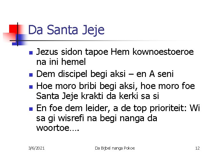 Da Santa Jeje n n Jezus sidon tapoe Hem kownoestoeroe na ini hemel Dem