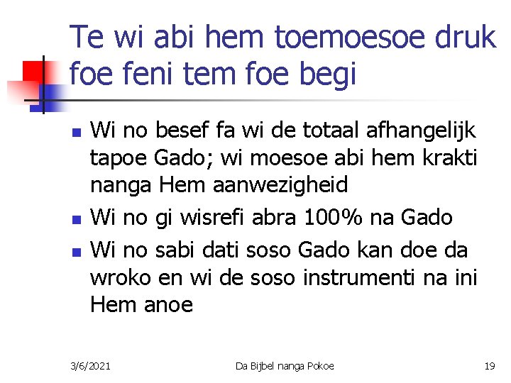 Te wi abi hem toemoesoe druk foe feni tem foe begi n n n