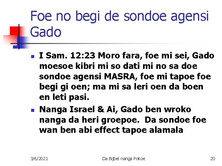 Foe no begi de sondoe agensi Gado n n I Sam. 12: 23 Moro