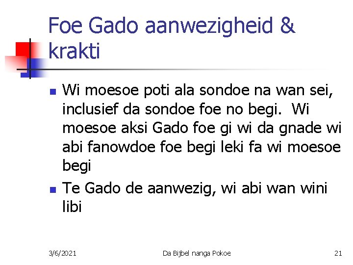 Foe Gado aanwezigheid & krakti n n Wi moesoe poti ala sondoe na wan