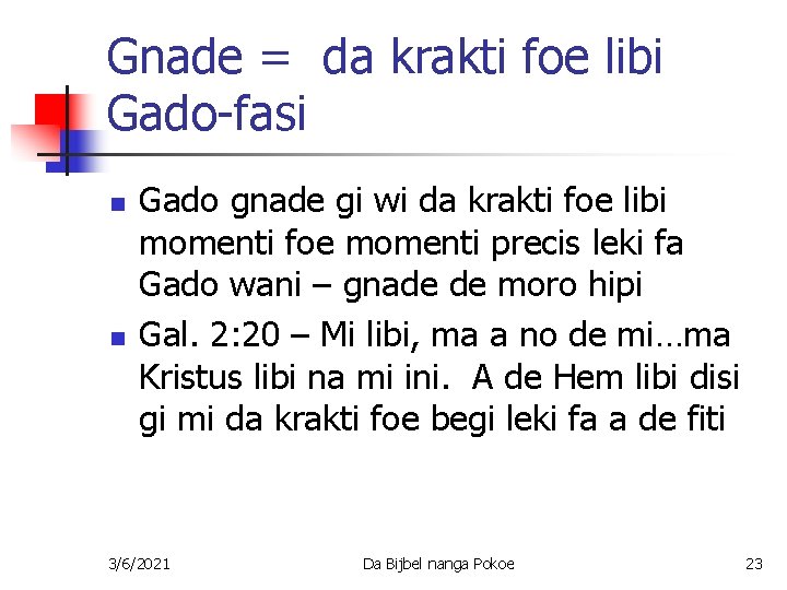 Gnade = da krakti foe libi Gado-fasi n n Gado gnade gi wi da