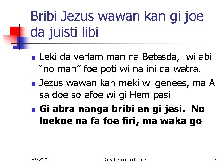 Bribi Jezus wawan kan gi joe da juisti libi n n n Leki da