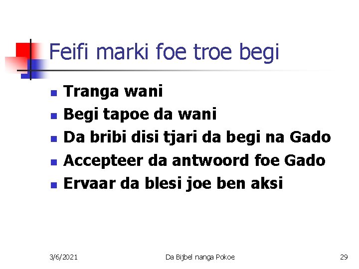 Feifi marki foe troe begi n n n Tranga wani Begi tapoe da wani