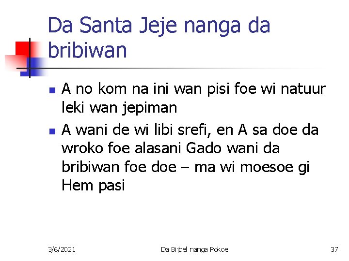 Da Santa Jeje nanga da bribiwan n n A no kom na ini wan