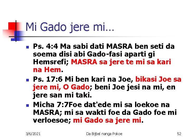 Mi Gado jere mi… n n n Ps. 4: 4 Ma sabi dati MASRA