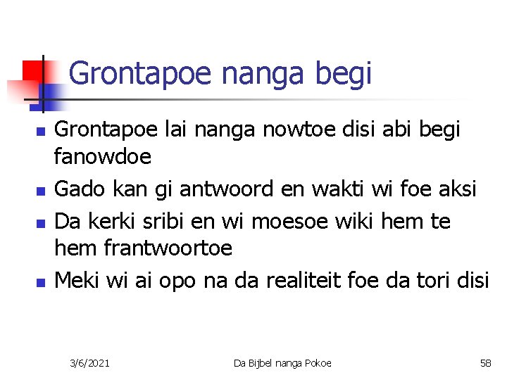 Grontapoe nanga begi n n Grontapoe lai nanga nowtoe disi abi begi fanowdoe Gado