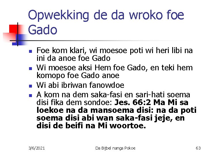 Opwekking de da wroko foe Gado n n Foe kom klari, wi moesoe poti