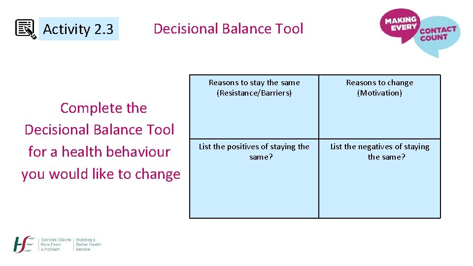 Activity 2. 3 Decisional Balance Tool Complete the Decisional Balance Tool for a health